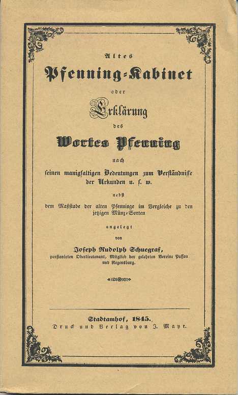 ЖОЗЕФ РУДОЛЬФ ШУЕГРАФ КОЛЛЕКЦИЯ ПФЕННИНГОВ ИЛИ ЗНАЧЕНИЕ СЛОВА ПФЕННИНГ 1845 PFENNING-KABINET ODER ERKLARUNG DES WORTES PFENNING, 95 СТРАНИЦ (РЕПРИНТ) немецкий 00-01-10-03