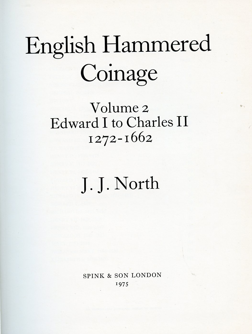 Англия книга English Hammered Coinage. Band 2: Edward I to Charles II 1272-1662. London 1975 North J.J. Английская чеканные монеты. Том 2: Эдуард I - Карл II, 1272-1662. Лондон, 137 стр, твердый переплет   бумага   00-01-16-07