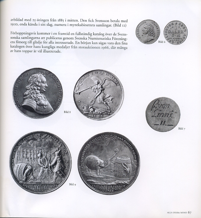 Шведское нумизматическое общество и королевский мюнцкабинет	коллекционер Свен Свенссон. Все эти монеты…	2005	Svenska numismatiska foreningen, Kngl. myntkabinettet, samlaren Sven Svensson alla dessa mynt, 120 страниц + иллюстрации шведский 58-01-12-02