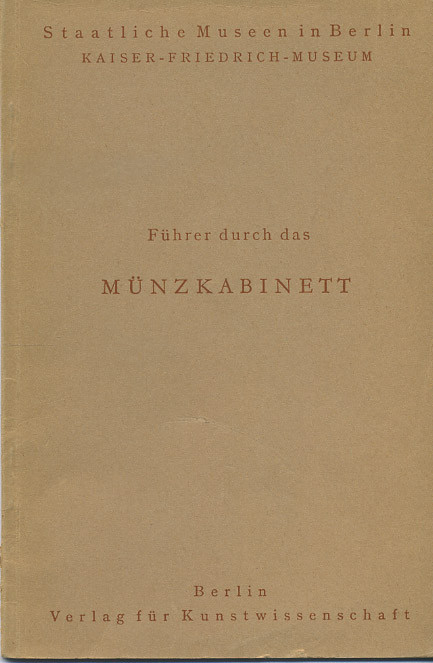 КУРТ РЕГЛИНГ ПУТЕВОДИТЕЛЬ ПО МОНЕТНОМУ ЗАЛУ МУЗЕЯ БОДЕ ND KURT REGLING KAISER FRIEDRICH MESEUM FUHRER DURCH DAS MUNZKABINETT, 32 СТРАНИЦЫ + ИЛЛЮСТРАЦИИ 00-01-02-10