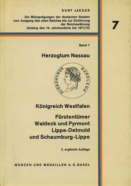 КУРТ ЕГЕР ГЕРЦОГСТВО НАССАУ, КОРОЛЕВСТВО ВЕСТФАЛИЯ, А ТАКЖЕ КНЯЖЕСТВА ВАЛЬДЕК И ПИРМОНТ, ЛИППЕ-ДЕТМОЛЬД И ШАУМБУРГ-ЛИППЕ. 2-Е ИЗДАНИЕ, СЕРИЯ (СЕРИЯ 'МОНЕТЫ НЕМЕЦКИХ ЗЕМЕЛЬ С НАЧАЛА ПЕРВОГО РЕЙХА ДО НАЧАЛА ВТОРОГО РЕЙХА') 1969 KURT JAEGER 00-01-06-20