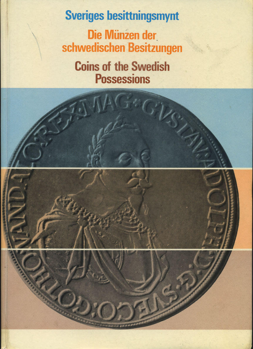 БЬЯРНЕ АЛЬШТРЕМ МОНЕТЫ ШВЕДСКИХ ВЛАДЕНИЙ 1561-1878 1967 BJARNE AHLSTROM, SVERIGES BESITTNINGSMYNT, DIE MUNZEN DER SCHWEDISCHEN BESITZUNG, COINS OF THE SWEDISH POSSESIONS, 173 СТРАНИЦЫ + ИЛЛЮСТРАЦИИ 00-00-00-00