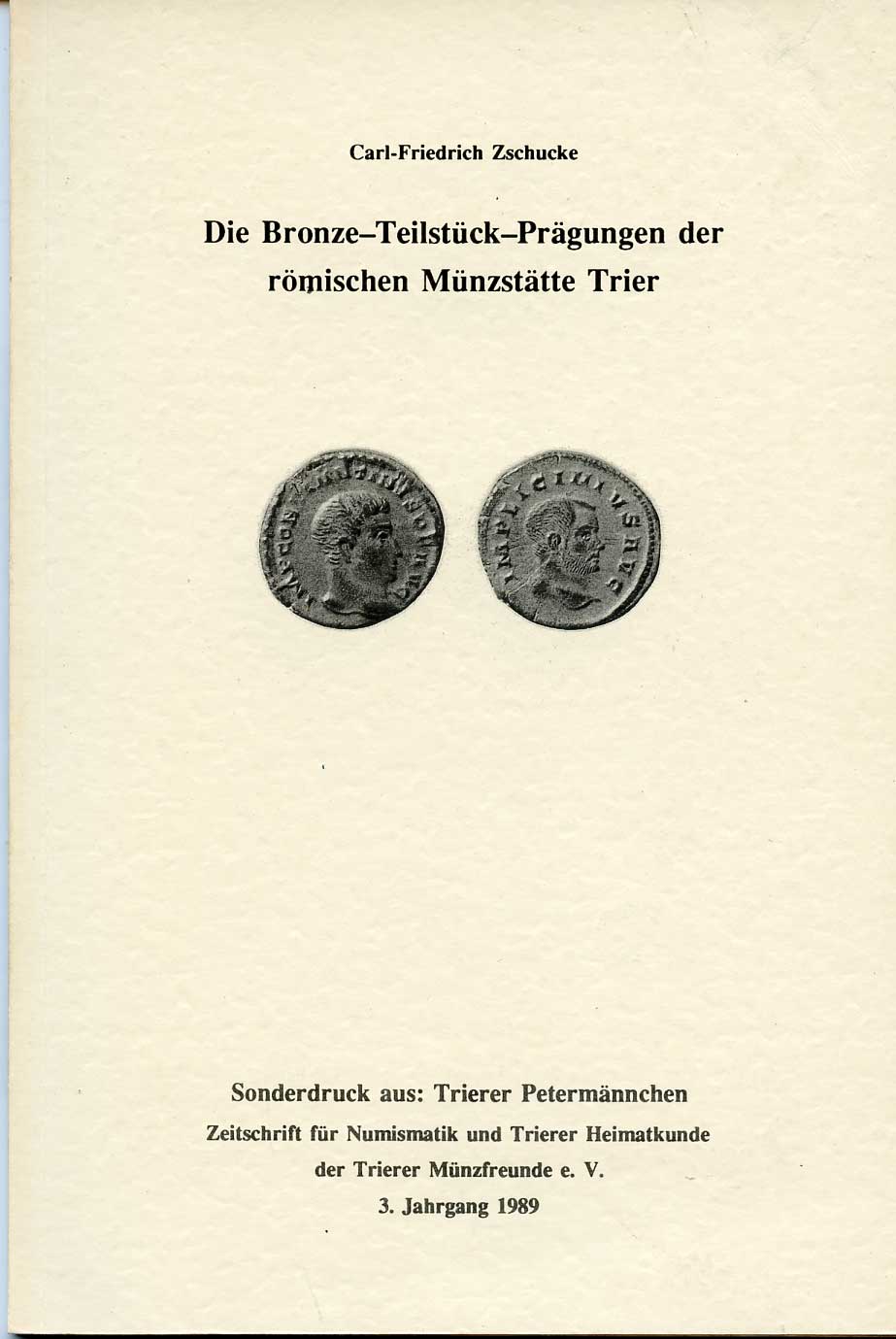 Carl-Friedrich Zschucke Die Bronze-Teilstuck Pragungen der romischen Munzstatte Trier Бронзовая чеканка римского монетного двора Трир, 1989, 68 страниц 00-01-16-05