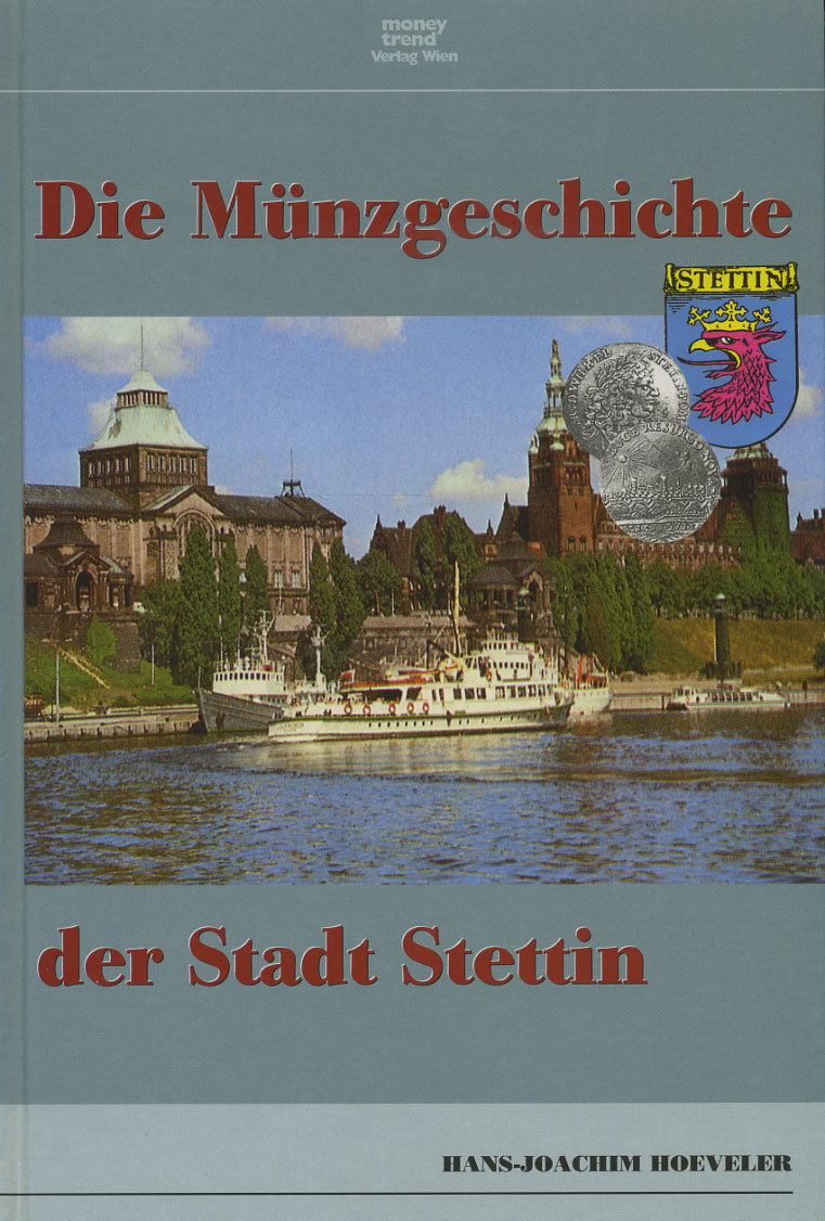 Ганс Иоахим Хевелер История монет города Щецин 2002 Hans-Joachim Hoeveler, die munzgeschichte der stadt stettin, 125 страниц + цветные иллюстрации      00-01-08-15