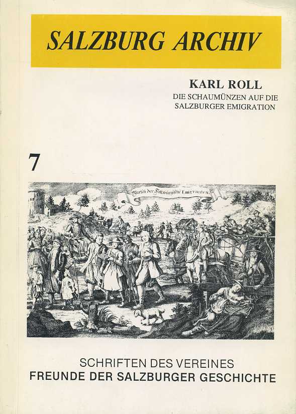 КАРЛ РОЛЛ 'АРХИВЫ ЗАЛЬЦБУРГА' ПАМЯТНЫЕ МОНЕТЫ 'ШАУМЮНЦ' ЗАЛЬЦБУРГСКОЙ ЭМИГРАЦИИ 1989 KARL ROLL, DIE SCHAUMUNZEN AUF DIE SALZBURER EMIGRETION, 65 СТРАНИЦ + ТАБЛИЦЫ С ИЛЛЮСТРАЦИЯМИ немецкий 00-01-10-12