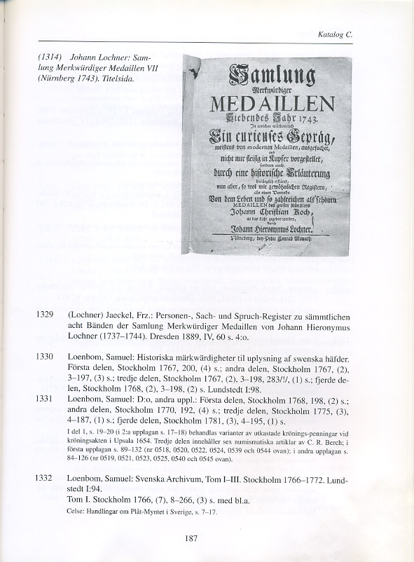 Шведское нумизматическое общество, Бьерн-Отто Гессе библиография шведских книг по нумизматике до 1903 года с дополнениями от 2003 года 2004 Bjorn-Otto Hesse, svensk numismatisk bibliografi intill ar 1903 2003, 340 страниц + иллюстрации 58-01-12-03