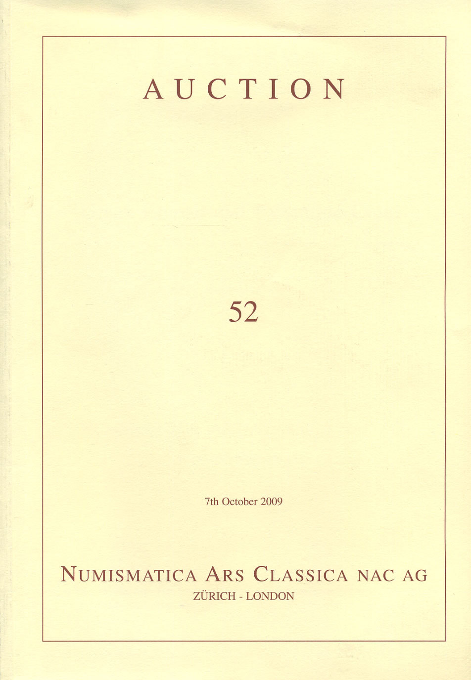 NUMISCMATICA ARS CLASSICA NAC АУКЦИОННЫЙ КАТАЛОГ №52, 7 ОКТЯБРЯ 2009. ГРЕЦИЯ, РИМ И ВИЗАНТИЯ 2009 NUMISCMATICA ARS CLASSICA NAC, AUCTION #52, 7 OCTOBER 2009, GREEK, ROMAN AND BYZANTINE COINS, 330 СТРАНИЦ + ЦВЕТНЫЕ ИЛЛЮСТРАЦИИ 00-01-07-13