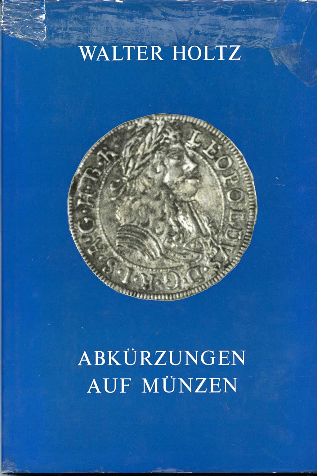 Германия книга Сокращения на монетах 1972 Walter Holtz, Abkurzungen auf Munzen Сокращения на монетах, 1972, 120 страницы 00-01-16-01