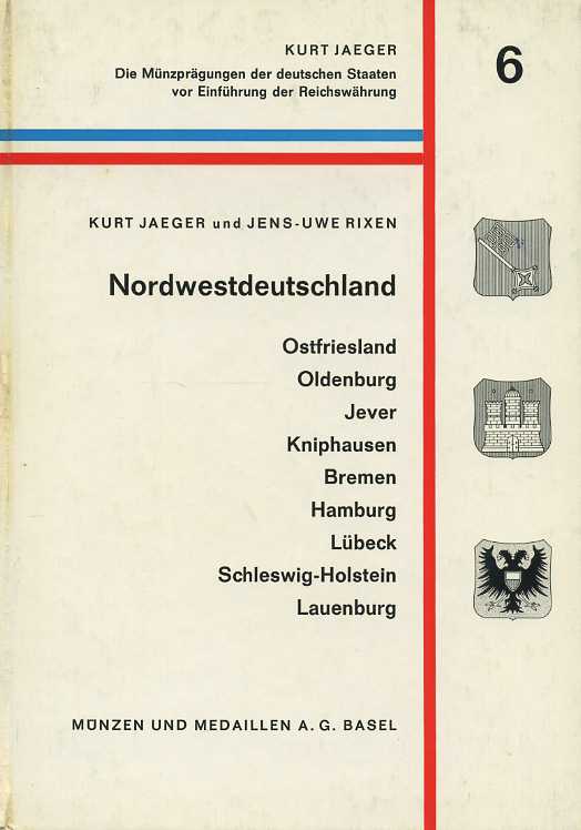 КУРТ ЕГЕР И ЙЕНС-УВЕ РИКСЕН СЕВЕРО-ЗАПАДНАЯ ГЕРМАНИЯ: ВОСТОЧНАЯ ФРИЗИЯ, ОЛЬДЕНБУРГ, ЙЕВЕР, КНИПХАУЗЕН, БРЕМЕН, ГАМБУРГ, ЛЮБЕК, ШЛЕЗВИГ-ГОЛЬШТЕЙН, ЛАУЭН БУРГ (СЕРИЯ 'ЧЕКАНКА МОНЕТ НЕМЕЦКИХ ЗЕМЕЛЬ СО СТАНОВЛЕНИЯ РЕЙХА') 1971 KURT JAEGER 00-01-06-36