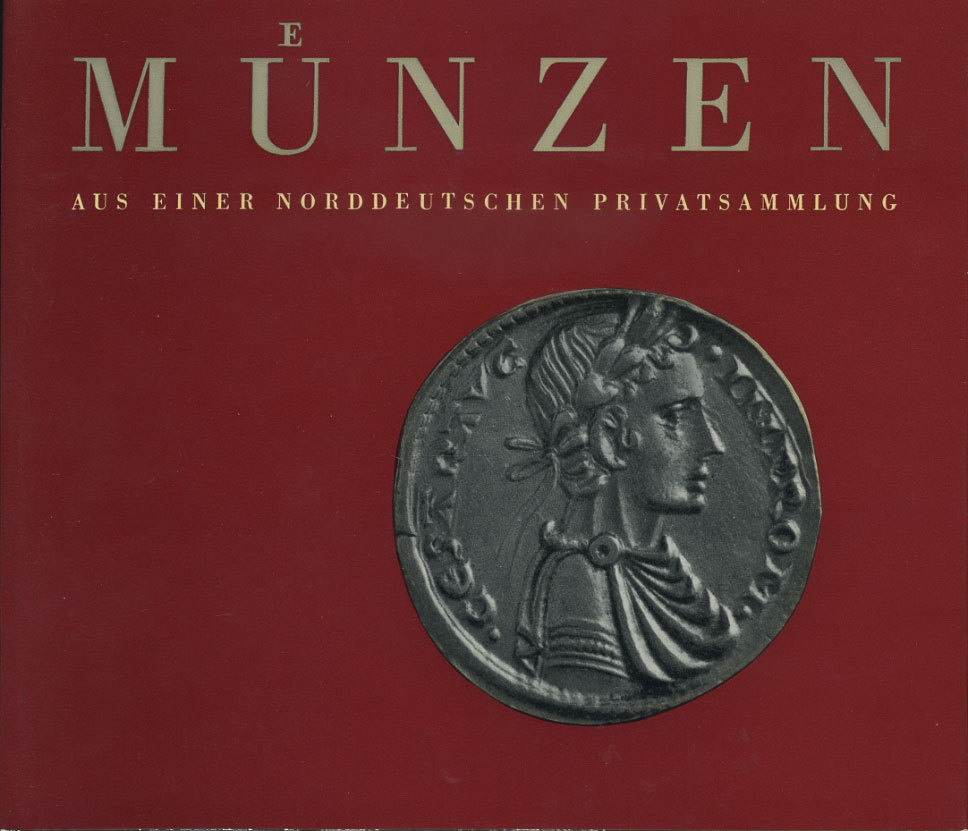 ЭРИХ МЭДСАК МОНЕТЫ ИЗ ЧАСТНОЙ СЕВЕРНОГЕРМАНСКОЙ КОЛЛЕКЦИИ. ПОДБОРКА НУМИЗМАТИЧЕСКИХ ПРЕЛЕСТЕЙ ОТ 500 ГОДА ДО Н.Э. ДО 19 ВЕКА 1963 ERICH MADSACK, MUNZEN AUS EINER NORDDEUTSCHEN PRIVATSAMMLUNG, EINE KLEINE AUSWAHL NUMISMATISCHER SCHONHEITEN VON ETWA 500 V.
