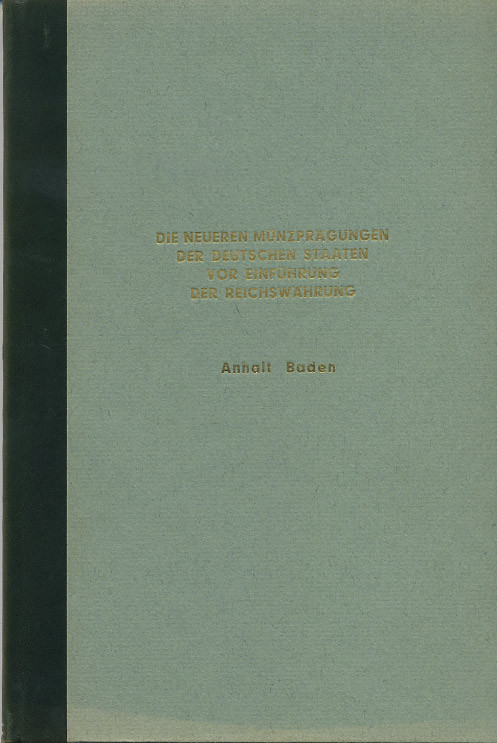 КУРТ ЕГЕР ЧЕКАН МОНЕТ ГЕРМАНСКИХ ГОСУДАРСТВ ДО ВВЕДЕНИЯ ЕДИНОЙ ВАЛЮТЫ: АНГАЛЬТ БАДЕН 1806-1873 1957 KURT JAEGER DIE NEUEREN MUNZPRAGUNGEN DER DEUTSCHEN STAATEN VOR EINFUHRUNG DER REICHSWAHRUNG 1806-1871 ANHALT BADEN, 40 СТРАНИЦ С ИЛЛЮСТРАЦИЯМИ 00-01-02-20