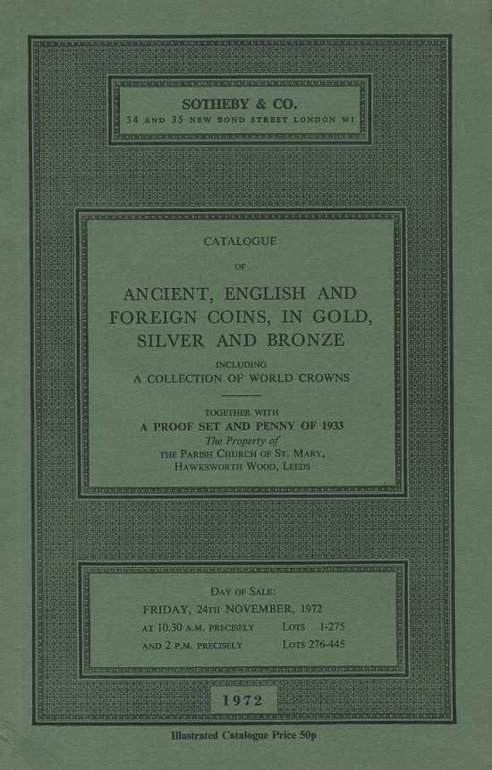 SOTHEBY & CO КАТАЛОГ АНТИЧНЫХ, АНГЛИЙСКИХ И ЗАРУБЕЖНЫХ МОНЕТ В ЗОЛОТЕ, СЕРЕБРЕ И БРОНЗЕ, ВКЛЮЧАЯ КОЛЛЕКЦИЮ МОНЕТ КОРОН МИРА, А ТАКЖЕ НАБОР ПРУФОВ И ПЕНИИ 1933 ГОДА. THE PARISH CHURCH OF ST.MARY, HAWKSWORTH WOOD, LEEDS 26627 SOTHEBY & CO 00-01-11-07