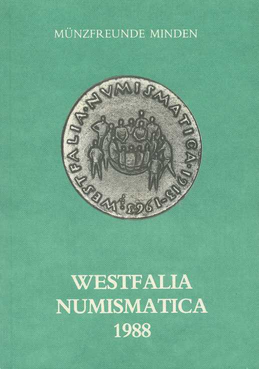 ОБЪЕДИНЕНИЕ ДРУЗЕЙ МОНЕТЫ ЧАСТЬ 13. ВЕСТФАЛЬСКАЯ НУМИЗМАТИКА 1913-1963 1988 MUNZFREUNDE MINDEN, WESTFALIA NUMISMATICA, 121 СТРАНИЦА + ИЗОБРАЖЕНИЯ немецкий 00-01-10-04
