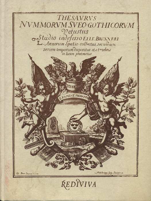 ЭЛИАС БРЕННЕР РЕПРИНТ СОБРАНИЯ КНИГ 1691 ГОДА 'КЛАД ШВЕДО-ГОТИЧЕСКИХ МОНЕТ ИЛИ МОНЕТЫ ШВЕЦИИ' 1972 ELIAS BRENNER, THESAURUS NUMMORUM SVEO-GOTHICORUM OR THE COINAGE OF SWEDEN, 367 CТРАНИЦ + ИЛЛЮСТРАЦИИ шведский 00-01-13-02