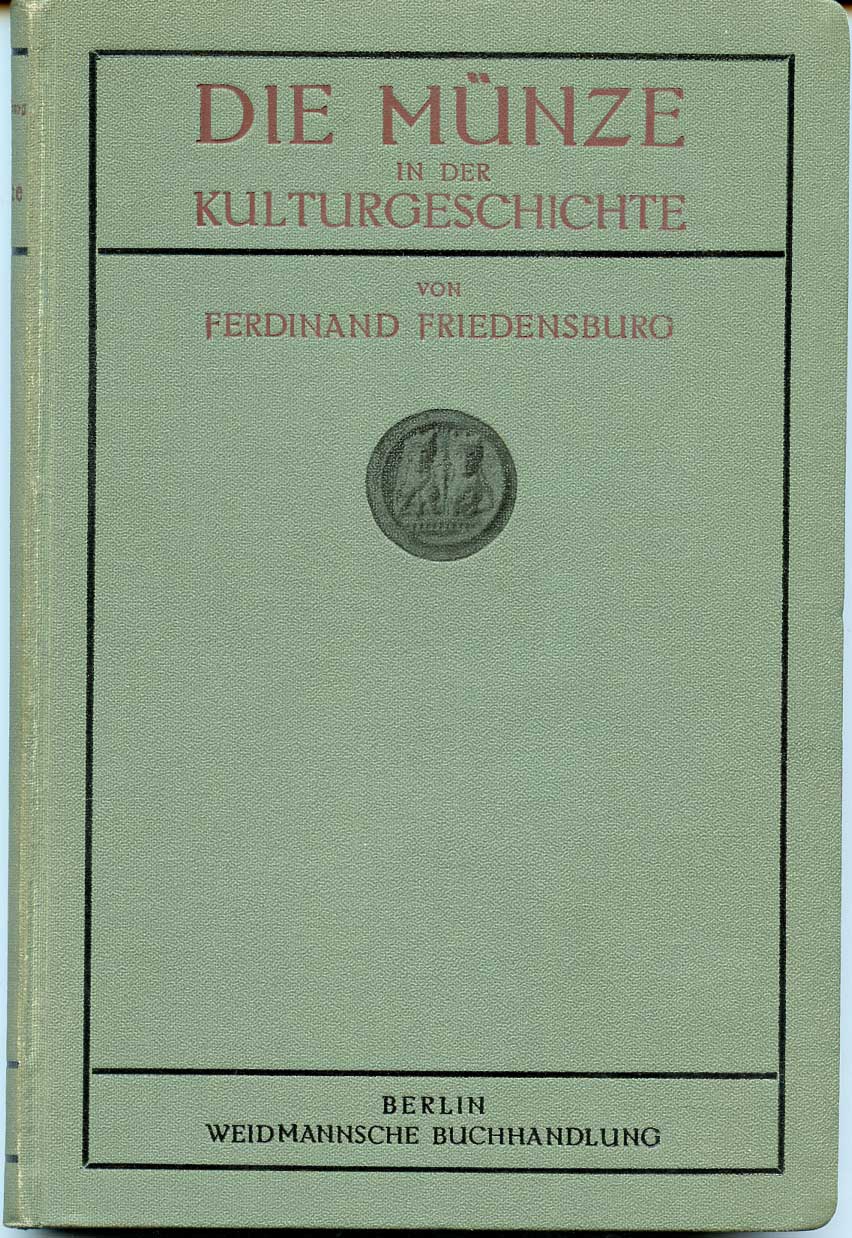 Ferdinand Freidensburg Die m?nze in der kulturgeschicht Монета в истории культуры, 1909, 242 страницы 00-01-16-19