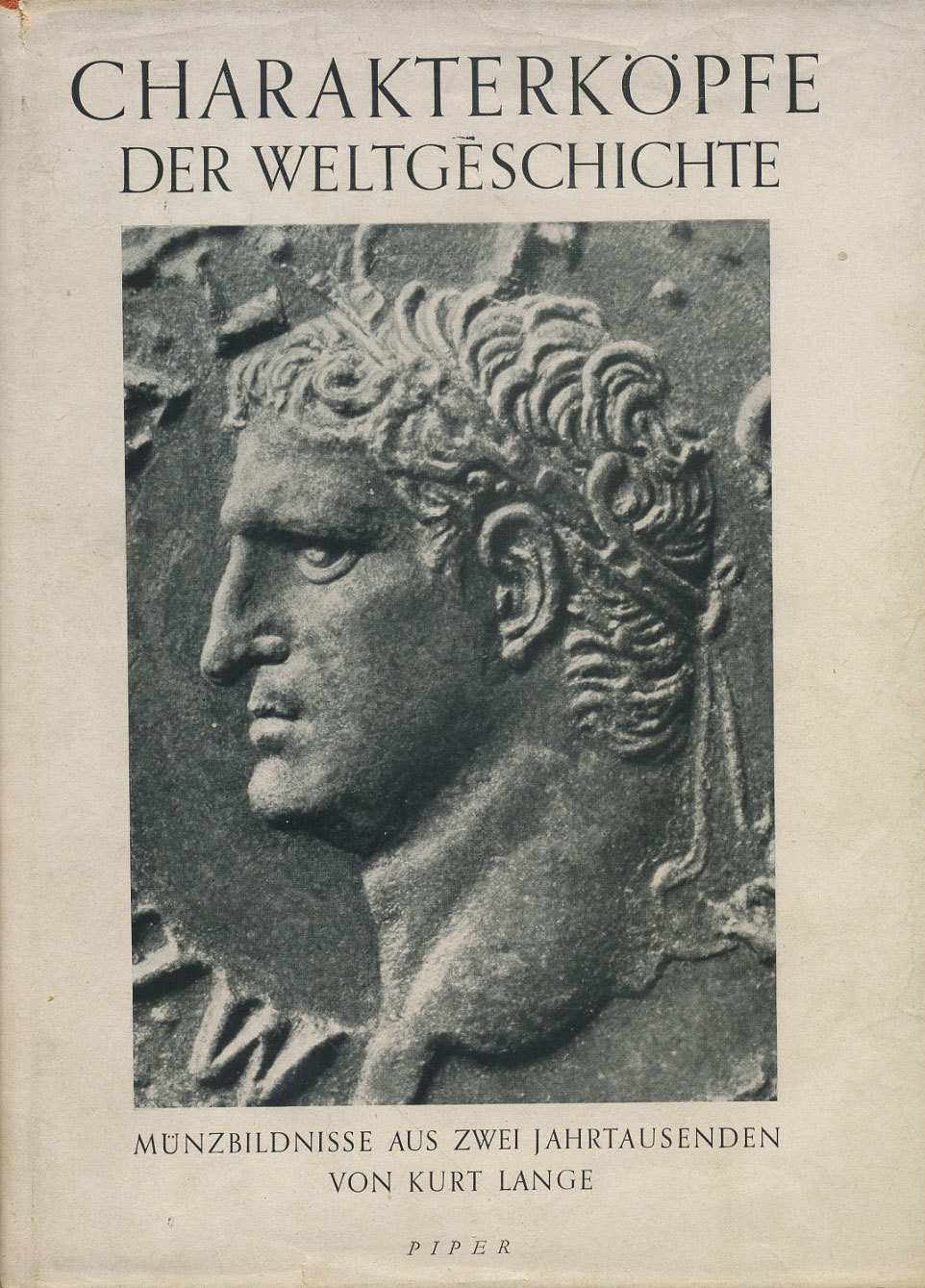 КУРТ ЛАНГЕ ОСОБЕННОСТИ ГОЛОВ В МИРОВОЙ ИСТОРИИ. ИЗОБРАЖЕНИЯ НА МОНЕТАХ ДВУХ ТЫСЯЧЕЛЕТИЙ 1949 KURT LANGE. CHARAKTERKOPFE DER WELTGESCHICHTE. MUNZBILDNISSE AUS ZWEI JAHRTAUSENDEN, 52 СТРАНИЦЫ + 88 ИЛЛЮСТРАЦИЙ 00-01-07-16