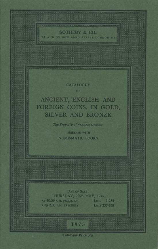 SOTHEBY & CO КАТАЛОГ АНТИЧНЫХ, АНГЛИЙСКИХ И ЗАРУБЕЖНЫХ МОНЕТ В ЗОЛОТЕ, СЕРЕБРЕ И БРОНЗЕ, А ТАКЖЕ КНИГИ ПО НУМИЗМАТИКЕ. РАЗЛИЧНЫЕ ВЛАДЕЛЬЦЫ 27536 SOTHEBY & CO, CATALOGUE OF ANCIENT, ENGLISH AND FOREIGN COINS, IN GOLD, SILVER AND BRONZE TOGETHER WITH NUMISM