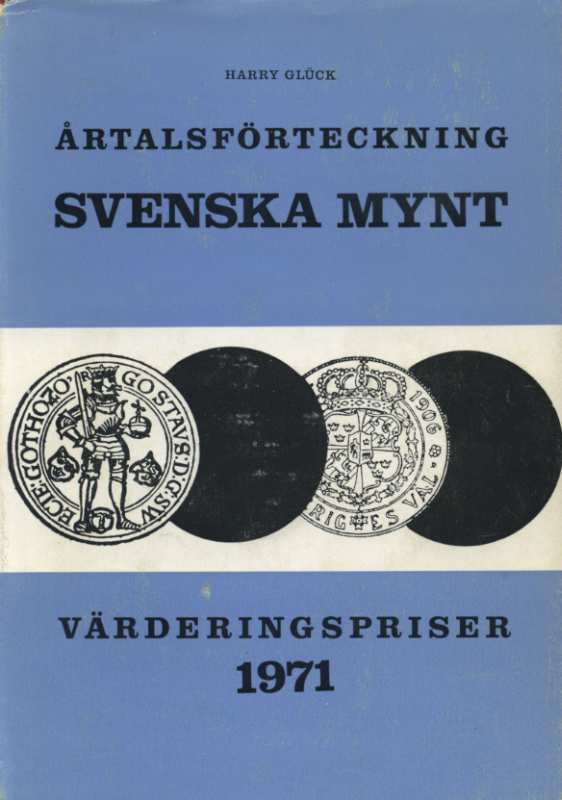 ГАРРИ ГЛЮК КАТАЛОГ ШВЕДСКИХ МОНЕТ + ОЦЕНКА 1971 HARRY GLUCK, ARTALSFORTECKNING SVENSKA MYNT VARDERINGSPRISER, 160 СТРАНИЦ шведский 00-01-14-17