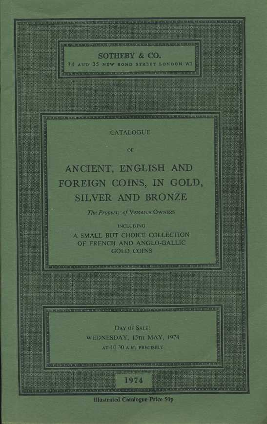SOTHEBY & CO КАТАЛОГ АНТИЧНЫХ, АНГЛИЙСКИХ И ЗАРУБЕЖНЫХ МОНЕТ В ЗОЛОТЕ, СЕРЕБРЕ И БРОНЗЕ, ВКЛЮЧАЯ МАЛЕНЬКУЮ КОЛЛЕКЦИЮ ЗОЛОТЫХ ФРАНЦУЗСКИХ И АНГЛО-ГАЛЛИЙСКИХ МОНЕТ. РАЗЛИЧНЫЕ ВЛАДЕЛЬЦЫ 27164 SOTHEBY & CO, CATALOGUE OF ANCIENT, ENGLISH 00-01-10-16