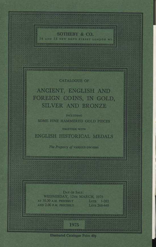 SOTHEBY & CO КАТАЛОГ АНТИЧНЫХ, АНГЛИЙСКИХ И ЗАРУБУЖНЫХ МОНЕТ В ЗОЛОТЕ, СЕРЕБРЕ И БРОНЗЕ, ВКЛЮЧАЯ НЕСКОЛЬКО ЗОЛОТЫХ ИЗДЕЛИЙ РУЧНОЙ ЧЕКАНКИ, А ТАКЖЕ АНГЛИЙСКИЕ ИСТОРИЧЕСКИЕ МЕДАЛИ. РАЗЛИЧНЫЕ ВЛАДЕЛЬЦЫ 27465 SOTHEBY & CO, CATALOGUE OF ANCIENT, ENGLISH AND FO