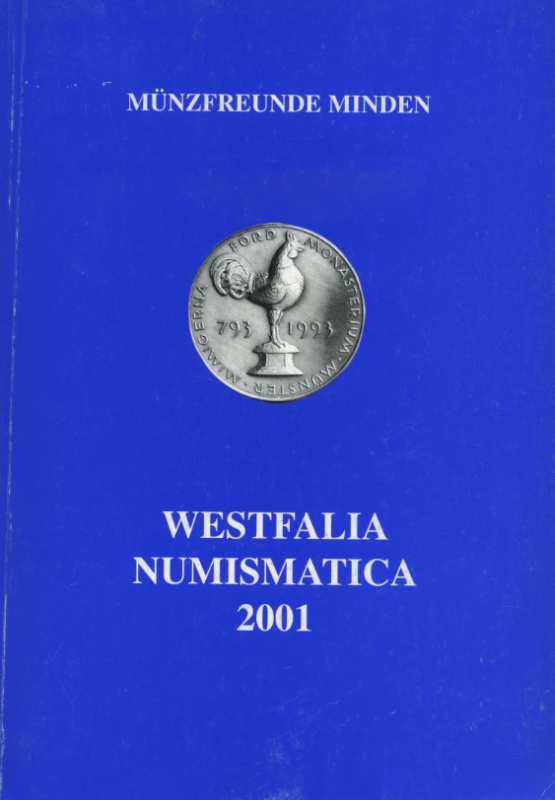 ОБЪЕДИНЕНИЕ ЛЮБИТЕЛЕЙ МОНЕТ НУМИЗМАТИКА ВЕСТФАЛИИ 2001 MUNZFREUNDE MINDEN, WESTFALIA NUMISMATICA, 180 СТРАНИЦ + ИЛЛЮСТРАЦИИ немецкий 00-01-13-04