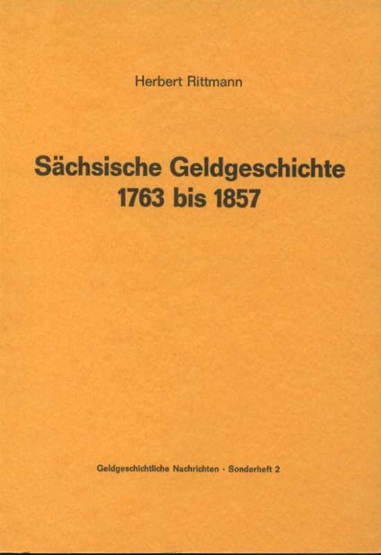 ГЕРБЕРТ РИТТМАНH ИСТОРИЯ ДЕНЕГ САКСОНИИ 1763-1857 1972 HERBERT RITTMANN, SACHSISCHE GELDGESCHICHTE 1763 BIS 1857, 67 СТРАНИЦ немецкий 00-01-14-12