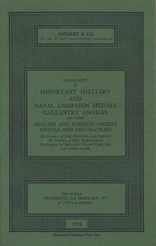 SOTHEBY & CO КАТАЛОГ МЕДАЛЕЙ ИЗ ВОЕННЫХ И ВОЕННОМОРСКИХ КАМПАНИЙ ВЫДАННЫХ ЗА ОТВАГУ, А ТАКЖЕ ИНЫХ АНГЛИЙСКИХ ОРДЕНОВ, МЕДАЛЕЙ И УКРАШЕНИЙ. LORD BELHAVEN AND STENTION, MRS. MARIAN BOYD, J. ELLIOT LAMB, ESQ. 27430 SOTHEBY & CO, CATALOGUE OF IMPORTANT MILITA