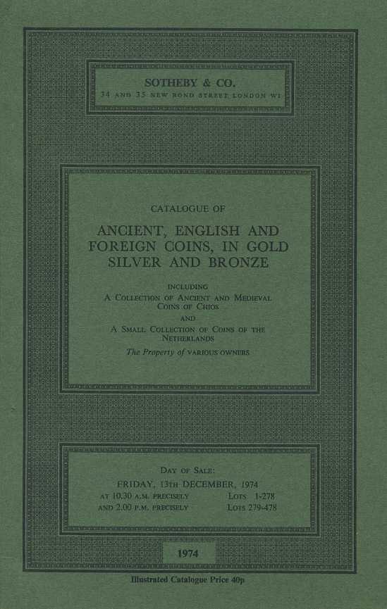 SOTHEBY & CO КАТАЛОГ АНТИЧНЫХ, АНГЛИЙСКИХ И ЗАРУБЕЖНЫХ МОНЕТ В ЗОЛОТЕ, СЕРЕБРЕ И БРОНЗЕ, ВКЛЮЧАЯ КОЛЛЕКЦИЮ АНТИЧНЫХ И СРЕДНЕВЕКОВЫХ МОНЕТ ОСТРОВА ХИОС И МАЛЕНЬКУЮ КОЛЛЕКЦИЮ НИДЕРЛАНДСКИХ МОНЕТ. РАЗЛИЧНЫЕ ВЛАДЕЛЬЦЫ 27376 SOTHEBY & CO, CATALOGUE OF ANCIENT,