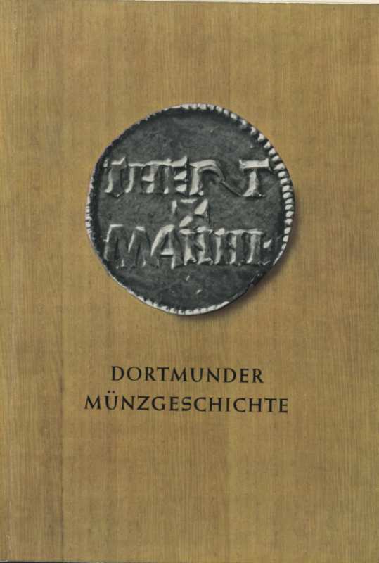 ГОРОДСКАЯ СБЕРЕГАТЕЛЬНАЯ КАССА ДОРТМУНДА ИСТОРИЯ МОНЕТ ГОРОДА ДОРТМУНД. ЗОЛОТЫЕ ЮВЕЛИРНЫЕ ИЗДЕЛИЯ ГОРОДА ДОРТМУНД ЭПОХИ БАРОККО 1958 STADTSPARKASSE DORTMUND, PETER BERHAUS, MUNZGESCHIECHTE DER STADT DORTMUND, ROLF FRITZ, DORTMUNDER GOLDSCHMIEDE DER BAROCK