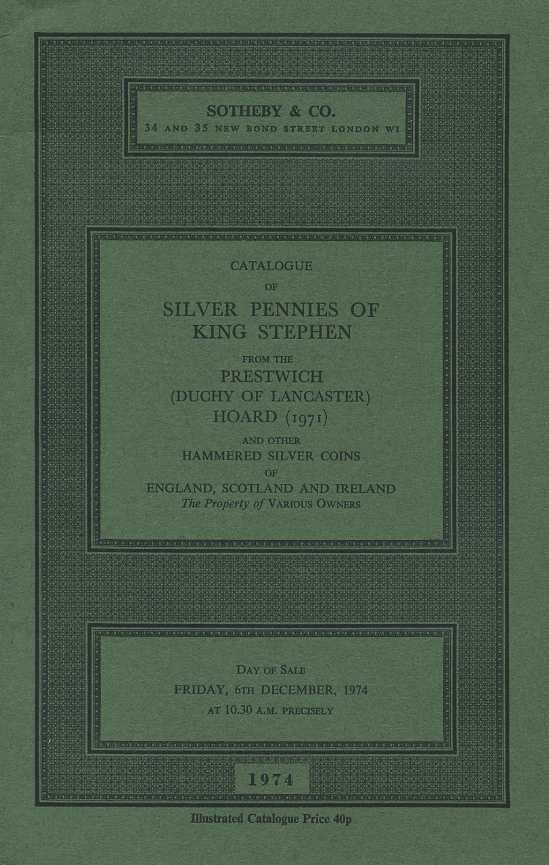 SOTHEBY & CO КАТАЛОГ СЕРЕБРЯНЫХ ПЕННИ КОРОЛЯ СТЕФЕНА ИЗ ПРЕСТВИЧСКОГО КЛАДА (ГЕРЦОГСТВО ЛАНКАСТЕР) 1971 И ДРУГИХ СЕРЕБРЯНЫХ МОНЕТ РУЧНОЙ ЧЕКАНКИ ИЗ АНГЛИИ, ШОТЛАНДИИ И ИРЛАНДИИ. РАЗЛИЧНЫЕ ВЛАДЕЛЬЦЫ 27369 SOTHEBY & CO, CATALOGUE OF SILVER PENNIES OF KING S