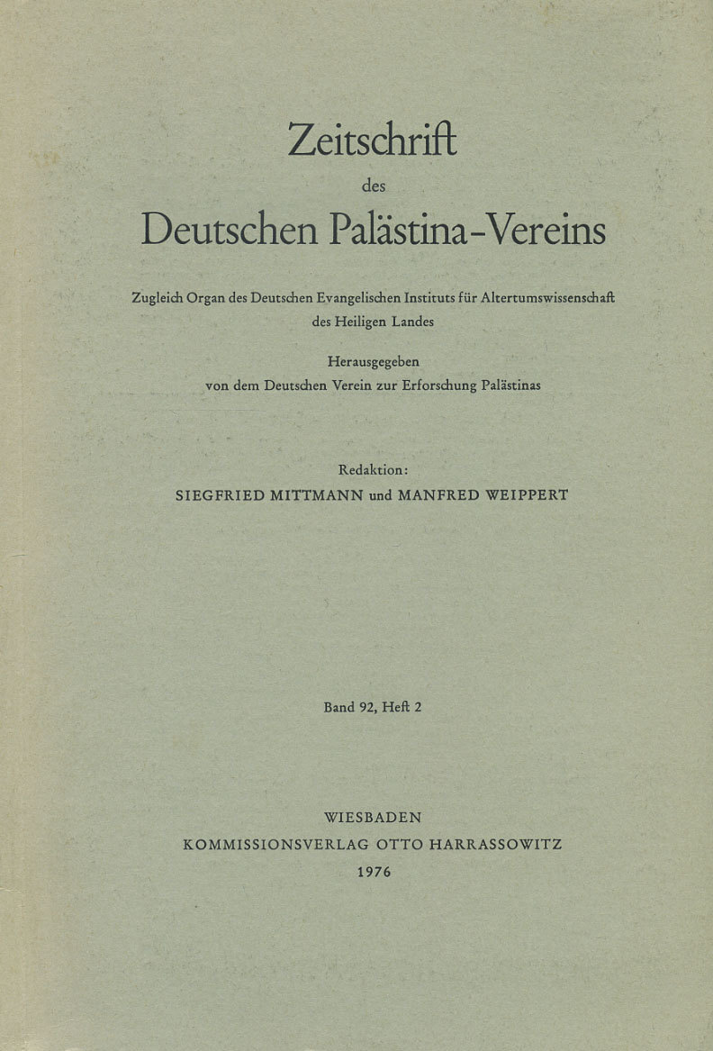 МИТТМАНН И ВАЙППЕРТ ПЕРИОДИЧЕСКОЕ ИЗДАНИЕ: ОБЪЕДИНЕНИЕ НЕМЦЕВ В ПАЛЕСТИНЕ. ТОМ 92, НОМЕР 2 1976 SIEGFRIED MITTMANN UND MANFRED WEIPPERT, ZEITSCHRIFT DES DEUTSCHEN PALASTINA VEREINS, BAND 92, HEFT 2, 194 СТРАНИЦЫ + 14 ТАБЛИЦ С ИЛЛЮСТРАЦИЯМИ 00-01-06-07