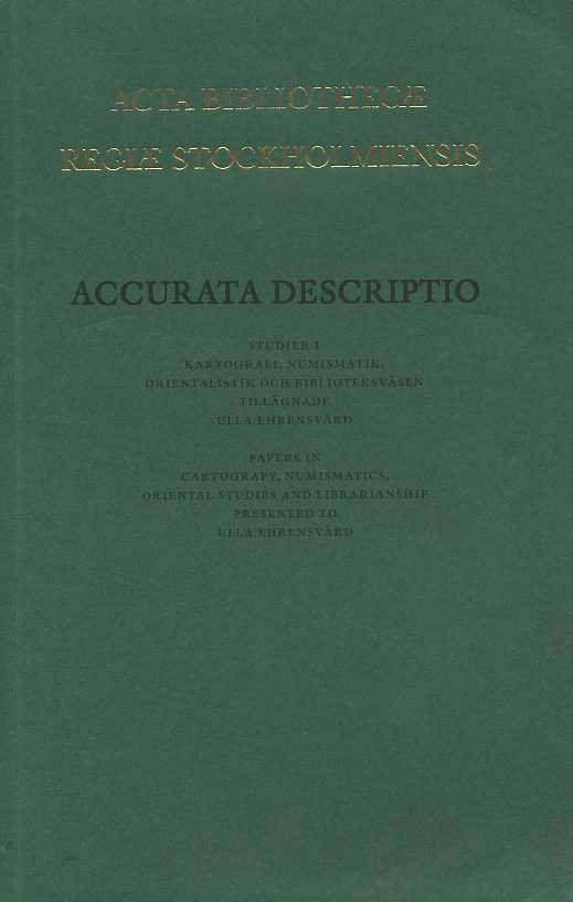 Королевский мюнцкабинет акты стокгольмской королевской библиотеки. Описание. Документы, связанные с картографией, нумизматикой, востоковедением и библиотековедением специально для Уллы Эренсвэрд 2003 ACTA BIBLIOTHECAE REGIAE STOCKHLMESIENSIS 00-01-05-01