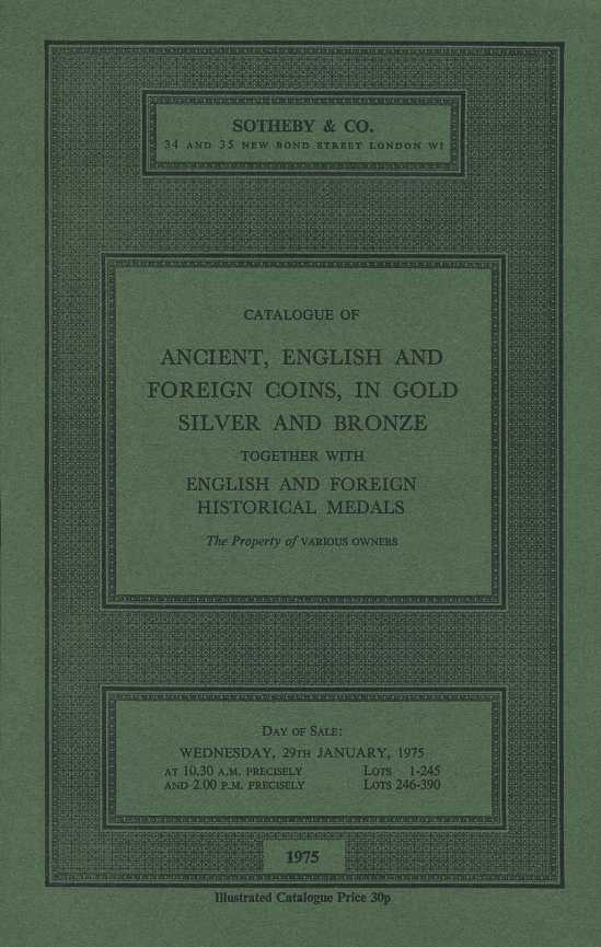 SOTHEBY & CO КАТАЛОГ АНТИЧНЫХ, АНГЛИЙСКИХ И ЗАРУБЕЖНЫХ МОНЕТ В ЗОЛОТЕ, СЕРЕБРЕ И БРОНЗЕ, ВКЛЮЧАЯ КОЛЛЕКЦИЮ АНГЛИЙСКИХ И ЗАРУБЕЖНЫХ ИСТОРИЧЕСКИХ МЕДАЛЕЙ. РАЗЛИЧНЫЕ ВЛАДЕЛЬЦЫ 27423 SOTHEBY & CO, CATALOGUE OF ANCIENT, ENGLISH AND FOREIGN COINS, IN GOLD, SILV