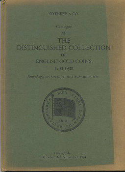 КАПИТАН К. ДЖ. ДУГЛАС-МОРРИС КАТАЛОГ САМЫХ ЗНАМЕНИТЫХ КОЛЛЕКЦИЙ АНГЛИЙСКИХ ЗОЛОТЫХ МОНЕТ 1700-1900 1974 CAPTAIN K. J. DOUGLAS-MORRIS CATALOGUE OF THE DESTINGUISHED COLLECTION OF ENGLISH GOLD COINS 1700-1900, 237 ЛОТОВ + ИЛЛЮСТРАЦИИ 00-01-02-03