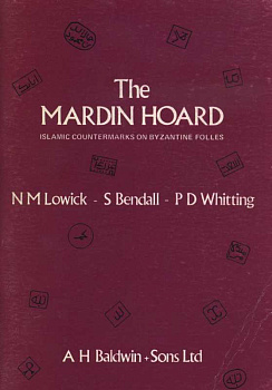 Н.М. ЛОВИК, С. БЕНДАЛЛЬ, П.Д. ВИТТИНГ МАРДИНСКИЙ КЛАД. ИСЛАМСКОЕ КЛЕЙМО НА ВИЗАНТИЙСКИХ ФОЛЛИСАХ 1977 N.M. LOWICK, S. BENDALL, P.D. WHITTING, THE MARDIN HOARD, ISLAMIC COUNTERMARKS ON BYZANTINE FOLLES, 79 СТРАНИЦ + ИЛЛЮСТРАЦИИ английский 00-01-13-13