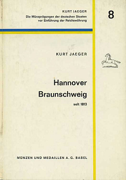 КУРТ ЕГЕР ГАННОВЕР И БРАУНШВЕЙГ С 1813 ГОДА (СЕРИЯ 'ЧЕКАНКА МОНЕТ НЕМЕЦКИХ ЗЕМЕЛЬ СО СТАНОВЛЕНИЯ РЕЙХА') 1971 KURT JAEGER, HANNOVER, BRAUNSCHWEIG SEIT 1813, 145 СТРАНИЦ + ИЛЛЮСТРАЦИИ + ПРИЛОЖЕНИЕ немецкий 00-01-10-11