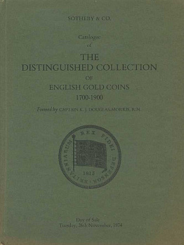 SOTHEBY & CO КАТАЛОГ БОЛЬШОЙ КОЛЛЕКЦИИ АНГЛИЙСКИХ ЗОЛОТЫХ МОНЕТ 1700-1900. CAPTAIN K.J. DOUGLAS-MORRIS 27359 SOTHEBY & CO, CATALOGUE OF THE DISTINGUISHED COLLECTION OF ENGLISH GOLD COINS 1700-1900, 140 СТРАНИЦ + ИЛЛЮСТРАЦИИ английский 00-01-10-20