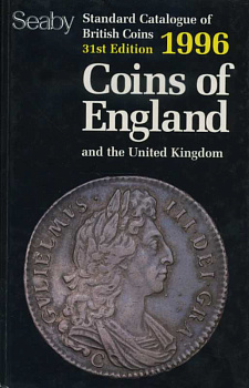 SEABY КАТАЛОГ МОНЕТ АНГЛИИ И ОБЪЕДИНЕННОГО КОРОЛЕВСТВА 31-Е ИЗДАНИЕ 1996 STANDART CATALOGUE OF BRITISH COINS, COINS OF ENGLAND AND THE UNITED KINDOM, 384 СТРАНИЦЫ + ИЛЛЮСТРАЦИИ английский 00-01-13-18